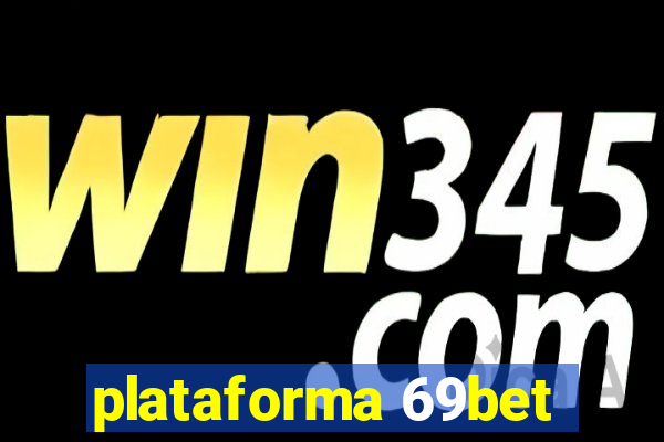 plataforma 69bet